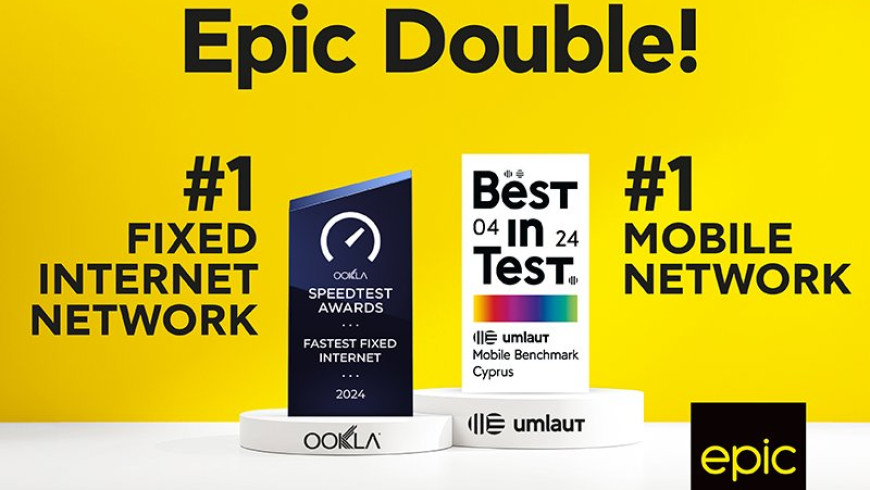 Epic Double: Ookla and umlaut rank Epic once again at the top of telecommunications in Cyprus, for its Fixed Internet and Mobile Networks respectively